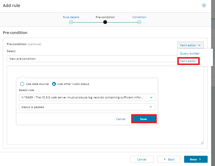 Set pre-conditions or conditions using the YAML editor Set pre-conditions or conditions using the YAML editor