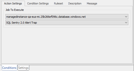 SQL Sentry Conditions pane Actions Settings Job to Execute Version 2021.18 Conditions pane Actions Settings Job to Execute