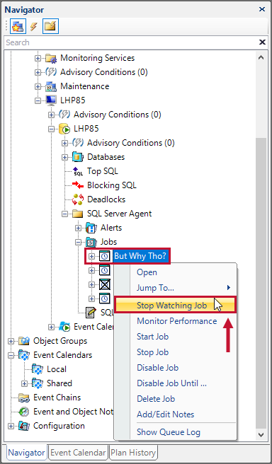SQL Sentry Navgiator Pane Stop Watching SQL Server Agent Job Version 2021.12 Navgiator Pane Stop Watching SQL Server Agent Job