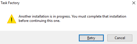 Task Factory Another Installation is in progress Error Message Version 2021.8 Task Factory Another Installation is in progress Error Message